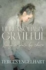 Terces Engelhart - Unreasonably Grateful