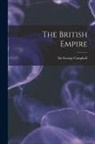 George Campbell - The British Empire [microform]