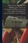 John Adams, City of London (England) Court of Co, John Adams Library (Boston Public Lib - Addresses Presented From the Court of Common Council to the King, on His Majesty's Accession to the Throne: and on Various Other Occasions, and His An