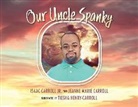 Isaac Carroll, Jeanne Marie Carroll, Tiesha Henry-Carroll - Our Uncle Spanky
