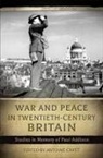 Antoine Capet - War and Peace in Twentieth-Century Britain