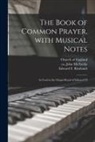 Church Of England, John Ca Ca Merbecke, Edward F. (Edward Francis) Rimbault - The Book of Common Prayer, With Musical Notes: as Used in the Chapel Royal of Edward VI