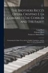 Federico Ricci, Luigi Ricci, Francesco Maria Lbt Piave - The Brothers Ricci's Opera Crispino E La Comare = (The Cobbler and the Fairy): Containing the Italian Text, With an English Translation, and the Music