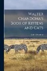Walter Chandoha - Walter Chandoha's Book of Kittens and Cats