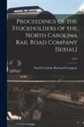 North Carolina Railroad Company - Proceedings of the Stockholders of the North Carolina Rail Road Company [serial]; 1875