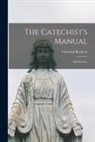 Christian Brothers - The Catechist's Manual; Brief Course