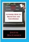 Jolene Macfadden - Author-How to Brand You and Your Books