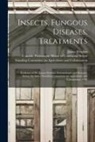 James Fletcher, Canada Parliament House of Commons - Insects, Fungous Diseases, Treatments [microform]: Evidence of Dr. James Fletcher, Entomologist and Botanist, Before the Select Standing Committee on