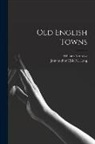 William Andrews, Elsie M. Joint Author Lang - Old English Towns