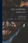 Edward H. Bradford, Robert W. (Robert Williamson) Lovett, London Library S. University College - Orthopedic Surgery [electronic Resource]