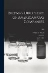 Ernest C. Brown - Brown's Directory of American Gas Companies: Gas Statistics; 1904