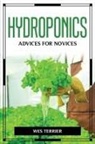 Wes Terrier - HYDROPONICS ADVICES FOR NOVICES