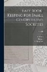 G. Hines, B. Jones, H. Pumphrey - Easy Book-keeping for Small Co-operative Societies; no. 830