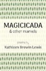 Kathleen Brewin Lewis - Magicicada and Other Marvels