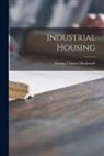 George Clinton MacKenzie - Industrial Housing