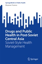 Muyassar Turaeva - Drugs and Public Health in Post-Soviet Central Asia