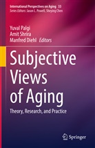Manfred Diehl, Yuval Palgi, Amit Shrira - Subjective Views of Aging