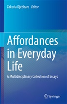 Zakaria Djebbara - Affordances in Everyday Life