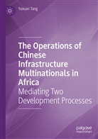 Yuxuan Tang - The Operations of Chinese Infrastructure Multinationals in Africa