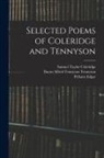 Samuel Taylor Coleridge, Pelham Edgar, Alfred Tennyson Baron Tennyson - Selected Poems of Coleridge and Tennyson