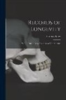 Thomas Bailey - Records of Longevity: With an Introductory Discourse on Vital Statistics