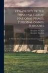 Alexander Macbain, Alexander Etymol Macbain - Etymology of the Principal Gaelic National Names, Personal Names, Surnames: to Which is Added a Disquisition on Ptolemy's Geography of Scotland