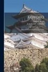 Lafcadio Hearn, Jessie Knight Ins Jordan - Kokoro: Hints and Echoes of Japanese Inner Life