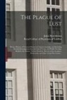 Julius Rosenbaum, Royal College Of Physicians Of London - The Plague of Lust: Being a History of Venereal Disease in Classical Antiquity, and Including Detailed Investigations Into the Cult of Ven