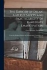 Great Britain Parliament - The Danger of Delay, and the Safety and Practicability of Immediate Emancipation: From the Evidence Before the Parliamentary Committees on Colonial Sl