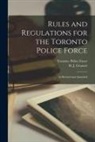 H. J. (Henry James) B. Grassett, Toronto (Ont Police Force - Rules and Regulations for the Toronto Police Force [microform]: as Revised and Amended