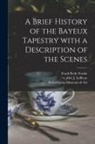 Frank Rede Fowke, J. C. Abbé Laffetay, Philadelphia Museum of Art - A Brief History of the Bayeux Tapestry With a Description of the Scenes
