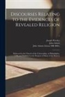 Joseph Priestley, John Adams, John Adams Library (Boston Public Lib - Discourses Relating to the Evidences of Revealed Religion: Delivered in the Church of the Universalists, at Philadelphia, 1796, and Published at the R
