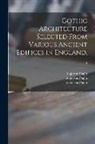 Augustus Pugin, Augustus Examples of Pugin, Augustus Specimens Pugin - Gothic Architecture Selected From Various Ancient Edifices in England; 2
