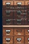 Pe&amp;, Henri Pe&amp;768;ne Du Bois, Pforzheimer Bruce Rogers Collection, Bruce Rogers - Four Private Libraries of New York: a Contribution to the History of Bibliophilism in America