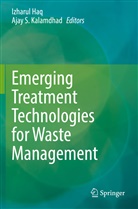 Izharul Haq, Ajay S. Kalamdhad, S Kalamdhad - Emerging Treatment Technologies for Waste Management