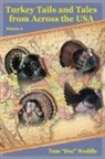 Tom "Doc" Weddle - Turkey Tails and Tales from Across the USA