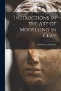 Ambrose Lewis Vago - Instructions in the Art of Modelling in Clay