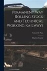 Charles Couche - Permanent Way Rolling Stock and Technical Working Railways; Volume III, Plates