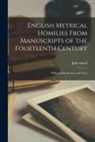 John Small - English Metrical Homilies From Manuscripts of the Fourteenth Century: With an Introduction and Notes