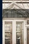 William Saunders - Tobacco Culture [microform]