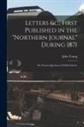 John Young - Letters &c., First Published in the "Northern Journal" During 1871 [microform]: on Various Questions of Public Interest
