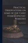 Franz Hartmann - Practical Observations on Some of the Chief Homoeopathic Remedies