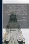John Keble, John Henry Newman, E. B. (Edward Bouverie) Pusey - Library of Fathers of the Holy Catholic Church, Anterior to the Division of the East and West Volume 25: Expositions on the Book of Psalms by S. Augus