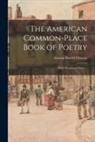 George Barrell Cheever - The American Common-place Book of Poetry: With Occasional Notes. --