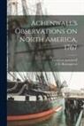 Gottfried Achenwall, J. G. (Joseph George) . Rosengarten - Achenwall's Observations on North America, 1767