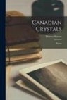 Thomas Watson - Canadian Crystals [microform]: Poems