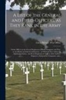 Great Britain War Office - A List of the General and Field-officers, as They Rank in the Army: of the Officers in the Several Regiments of Horse, Dragoons, and Foot, on the Brit