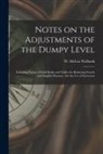 W. McLea (William McLea) Walbank - Notes on the Adjustments of the Dumpy Level [microform]: Including Forms of Field Books and Tables for Reducing French and English Measure: for the Us