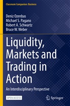 Deniz Ozenbas, Michael S Pagano, Michael S. Pagano, Robert Schwartz, Robert A. Schwartz, Bruce W. Weber - Liquidity, Markets and Trading in Action