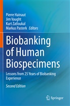 Pierre Hainaut, Markus Pasterk, Jim Vaught, Kurt Zatloukal, Kurt Zatloukal et al - Biobanking of Human Biospecimens